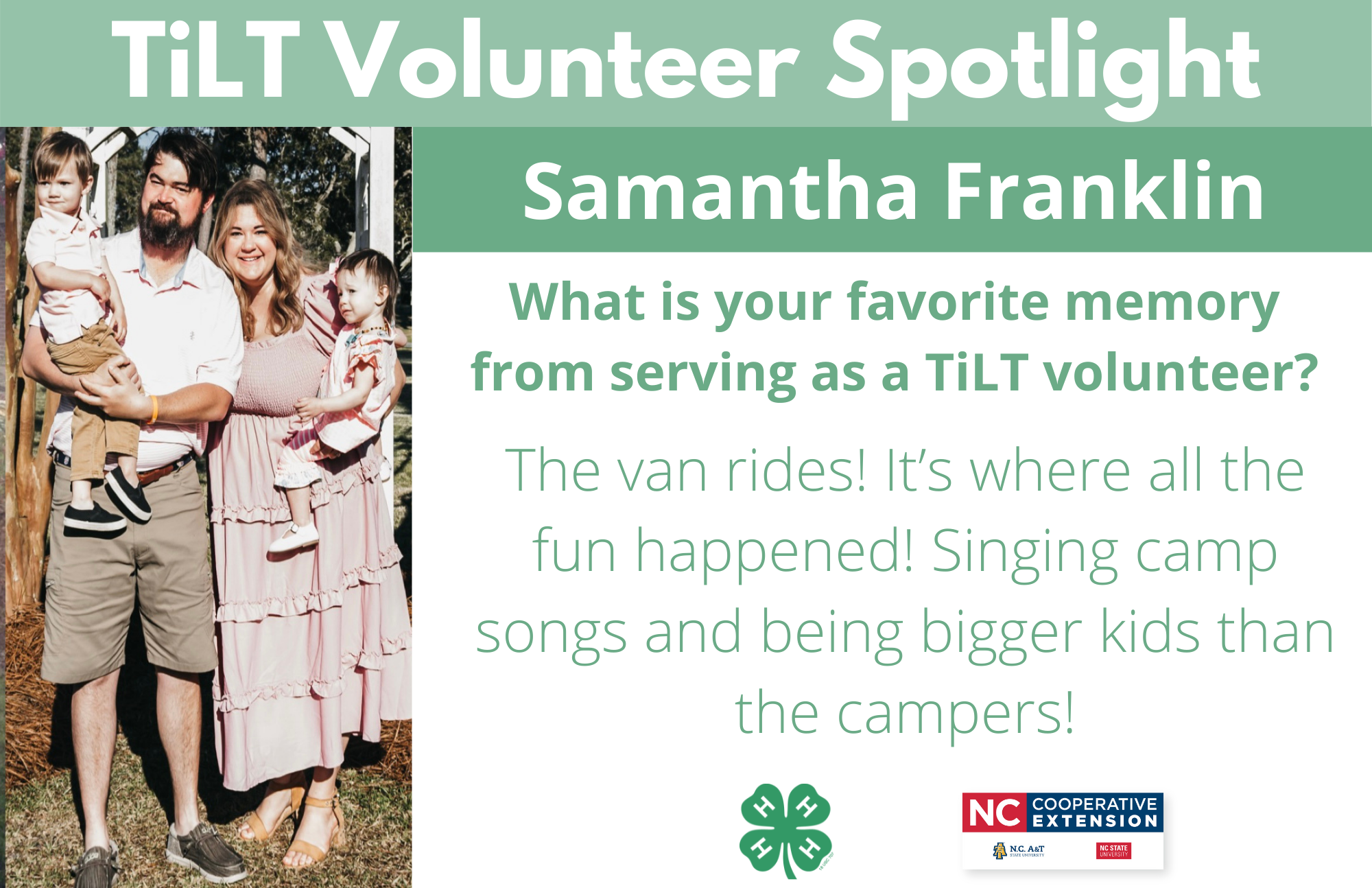 Headshot of Samantha Franklin with following text to the right of image. TiLT Volunteer Spotlight. Samantha Franklin. What is your favorite memory from serving as a TiLT volunteer? The van rides! It’s where all the fun happened! Singing camp songs and being bigger kids than the campers!